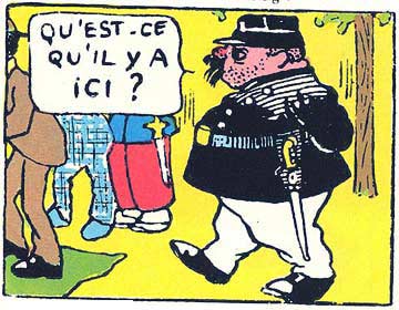 Un imposant sergent de ville arrive, moustachu, bedonnant. Bulle-sergent : Qu'est-ce qu'il y a ici ?
